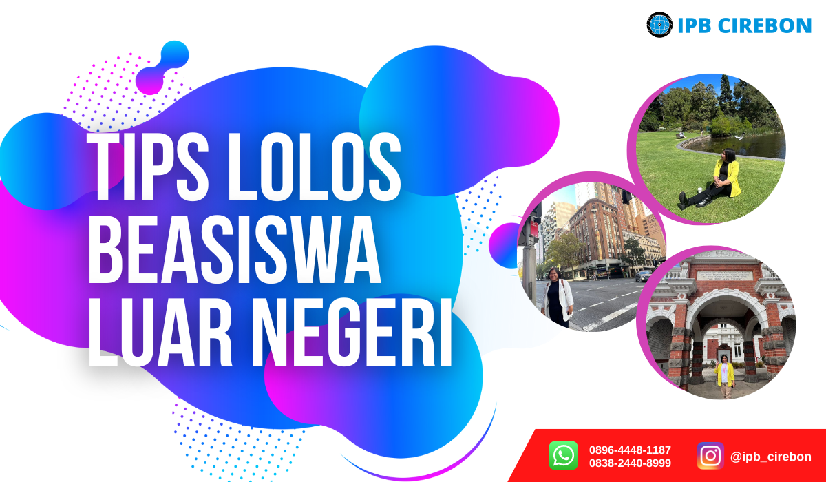 Tips Lolos Beasiswa Luar Negeri ala IPB Cirebon